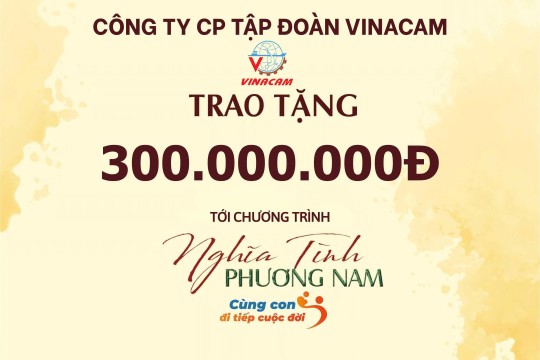 Vinacam đồng hành cùng chương trình "Nghĩa tình Phương Nam - Cùng con đi tiếp cuộc đời"